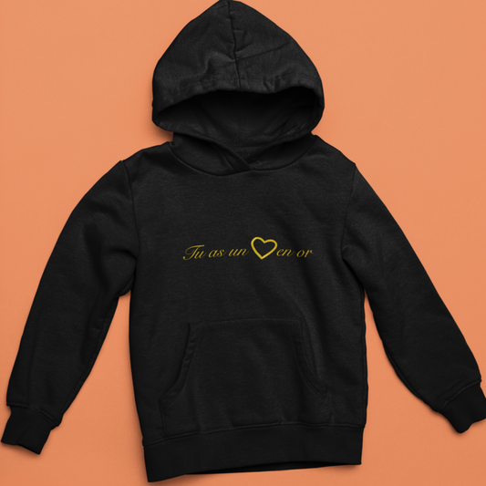 Hoodie Tu as Un Coeur en Or